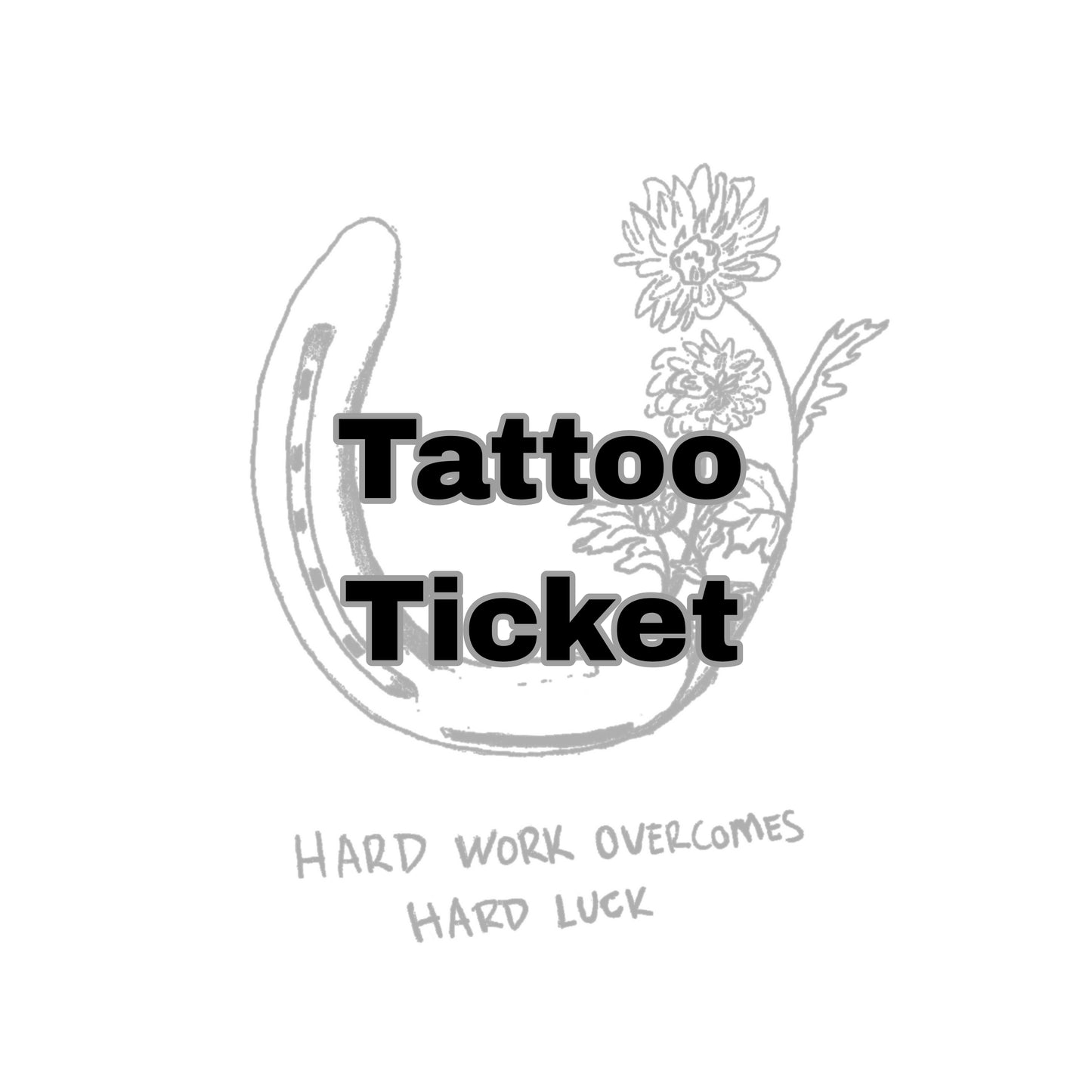 Tattoo Ticket for "Hard Luck" (Limited)
